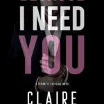 Because I Need You By Claire Contreras