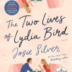 The Two Lives of Lydia Bird  By Josie Silver