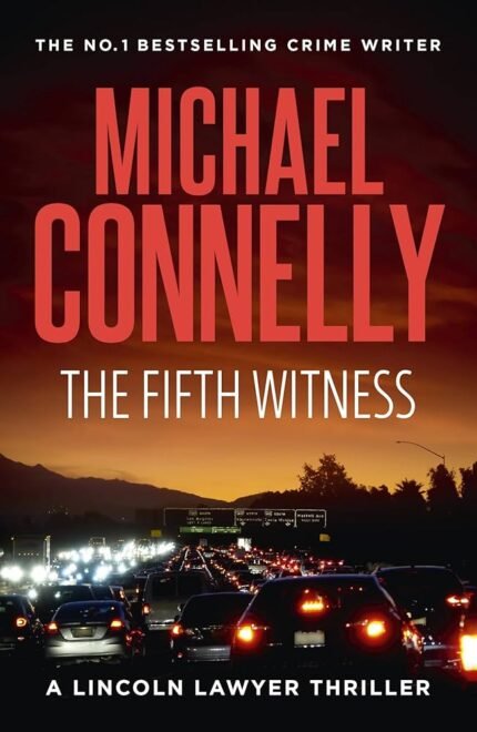 The Fifth Witness  By Michael Connelly