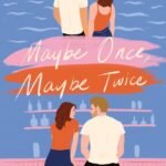 Maybe Once, Maybe Twice By Alison Rose Greenberg