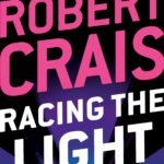 Racing the Light  By Robert Crais