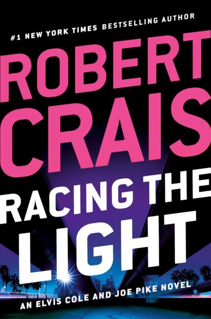Racing the Light  By Robert Crais