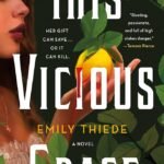 This Vicious Grace  By Emily Thiede
