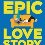This Is Kind of an Epic Love Story  By Kacen Callender
