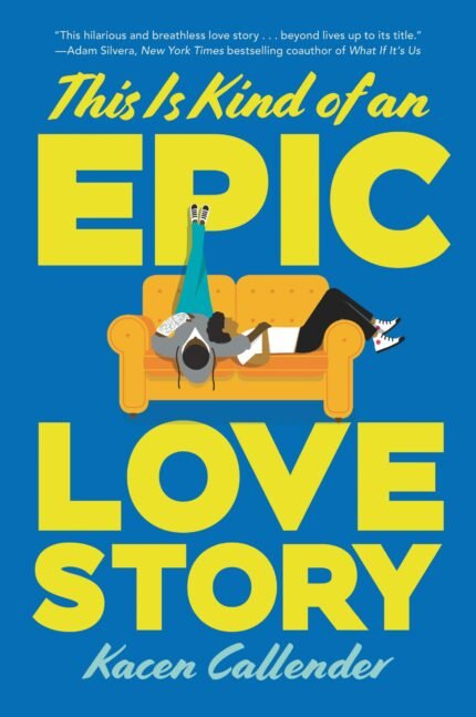 This Is Kind of an Epic Love Story  By Kacen Callender