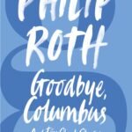 Goodbye, Columbus  By Philip Roth
