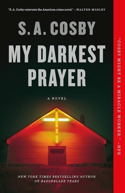 My Darkest Prayer  By S.A. Cosby