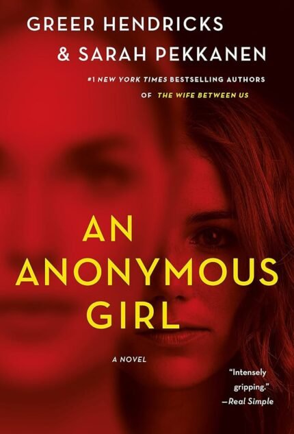 An Anonymous Girl  By Greer Hendricks