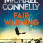 Fair Warning  By Michael Connelly