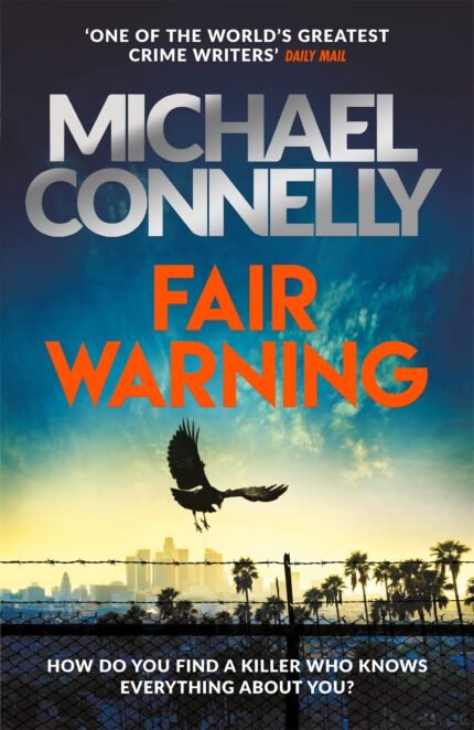Fair Warning  By Michael Connelly