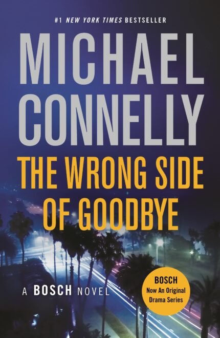 The Wrong Side of Goodbye  By Michael Connelly