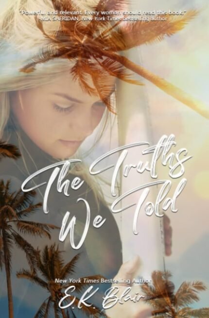 The Truths We Told By E.K. Blair