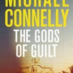 The Gods of Guilt  By Michael Connelly