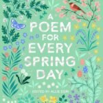 A Poem for Every Spring Day  By Allie Esiri