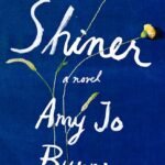 Shiner By Amy Jo Burns