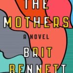 The Mothers By Brit Bennett