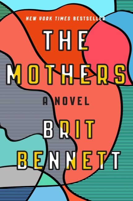 The Mothers By Brit Bennett