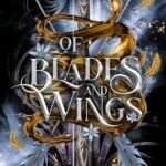 Of Blades and Wings By Eliza Raine