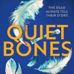 Quiet Bones By Sarah Ward