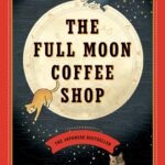The Full Moon Coffee Shop By Mai Mochizuki