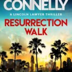 Resurrection Walk  By Michael Connelly