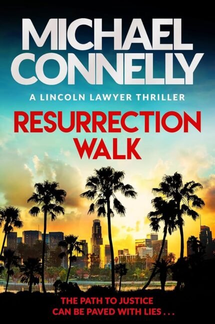Resurrection Walk  By Michael Connelly