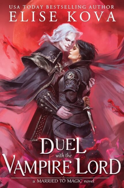 A Duel with the Vampire Lord By Elise Kova