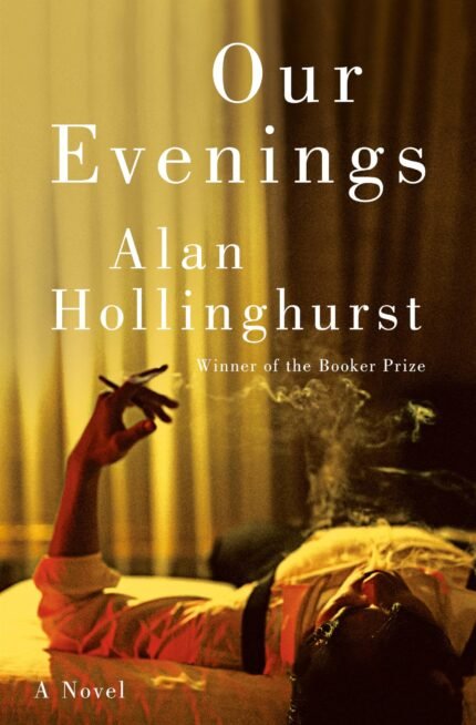 Our Evenings By Alan Hollinghurst