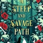 A Steep and Savage Path By J.J.A. Harwood