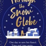Through the Snow Globe By Annie Rains