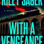 With a Vengeance By Riley Sager
