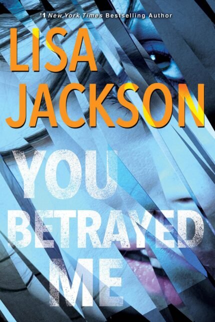 You Betrayed Me  By Lisa Jackson