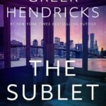 The Sublet By Greer Hendricks