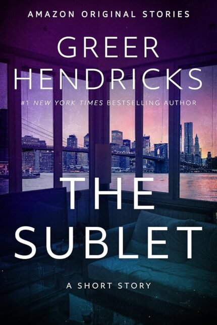 The Sublet By Greer Hendricks