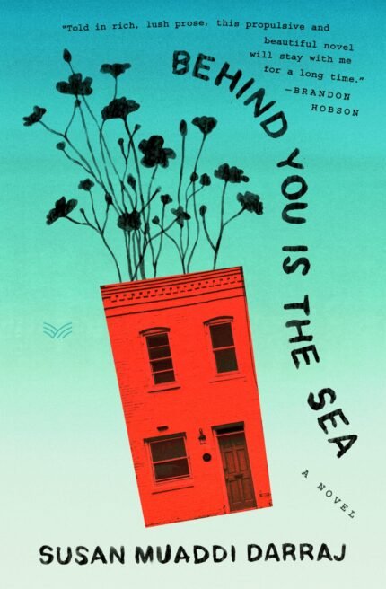 Behind You Is the Sea By Susan Muaddi Darraj
