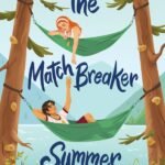 The Matchbreaker Summer By Annie Rains