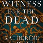 The Witness for the Dead By Katherine Addison