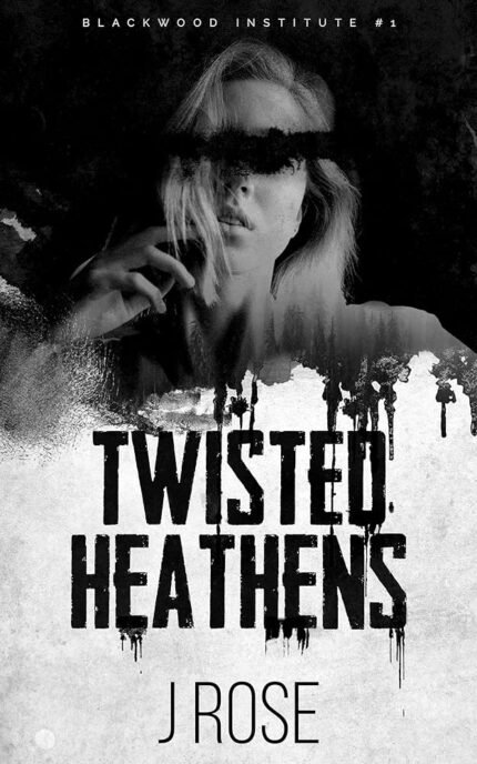 Twisted Heathens By J. Rose
