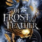 Of Frost and Feather By Eliza Raine