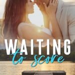 Waiting to Score By Evey Lyon