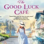 The Good Luck Cafe  By Annie Rains