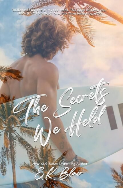 The Secrets We Held By E.K. Blair