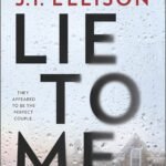 Lie to Me  By J.T. Ellison