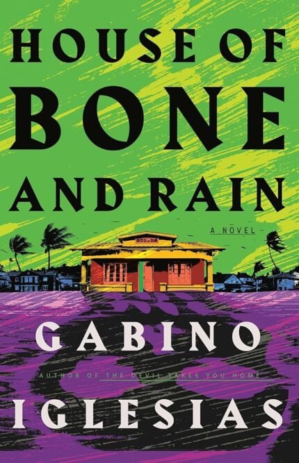 House of Bone and Rain By Gabino Iglesias