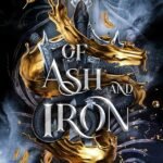 Of Ash and Iron By Eliza Raine