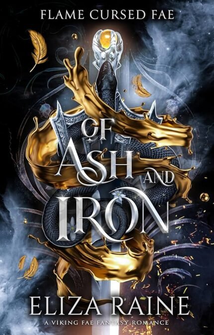 Of Ash and Iron By Eliza Raine