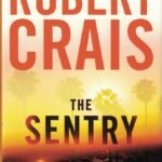 The Sentry By Robert Crais