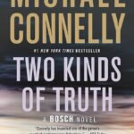 Two Kinds of Truth By Michael Connelly