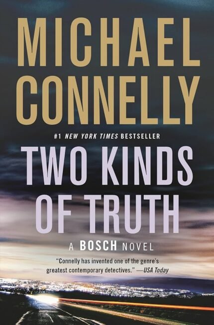 Two Kinds of Truth By Michael Connelly