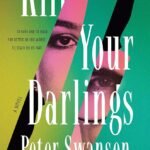 Kill Your Darlings By Peter Swanson